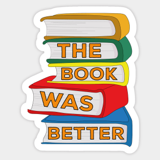 The Book Was Better Sticker